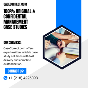 100% Original & Confidential Management Case Studies