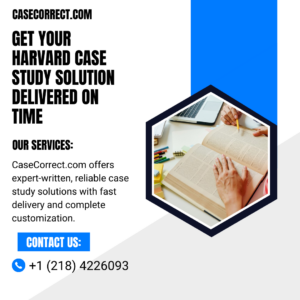 Get Your Harvard Case Study Solution Delivered On Time