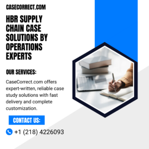 HBR Supply Chain Case Solutions by Operations Experts