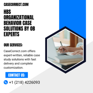 HBS Organizational Behavior Case Solutions by OB Experts